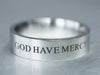 Silver Custom Quote Engraved Ring- God Have Mercy, Stamped Ring, God Ring